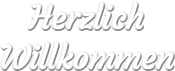 Herzlich Willkommen